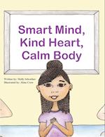 Smart Mind, Kind Heart, Calm Body 