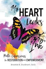 My Heart Leaks Ink: Poetic Expressions for Restoration and Empowerment 