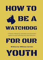 How To Be A Watchdog For Our Youth