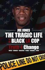 The Tragic Life Of A Black LA Cop: Truth 4 Change 