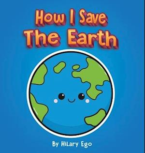 How I Save the Earth