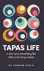 TAPAS LIFE: A Rich and Rewarding Life After Your Long Career 