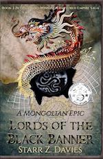 Lords of the Black Banner: A Mongolian Epic 