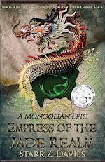 Empress of the Jade Realm: A Mongolian Epic 