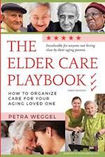 The Elder Care Playbook: How to organize care for your aging loved one 