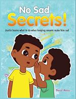 No Sad Secrets! Justin learns what to do when keeping secrets make him sad 