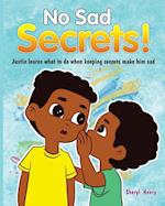 No Sad Secrets! Justin learns what to do when keeping secrets make him sad 