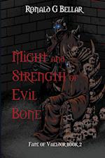 Might and Strength of Evil Bone 