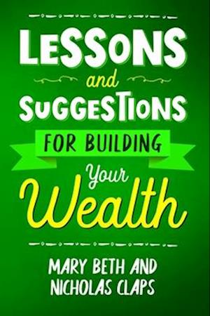 Lessons and Suggestions for Building Your Wealth