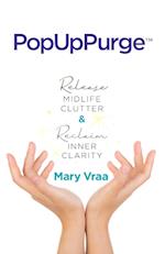 PopUpPurge(TM) Release Midlife Clutter & Reclaim Inner Clarity