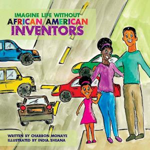 Imagine Life Without African-American Inventors