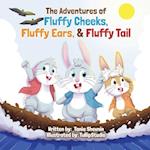 The Adventures of Fluffy Cheeks, Fluffy Ears, & Fluffy Tail 