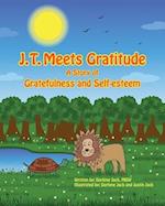 J.T. Meets Gratitude A Story of Gratefulness and Self-esteem 