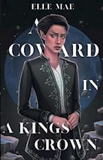 A Coward In A Kings Crown 