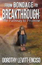 From Bondage to Breakthrough: The Pathway to Promise 