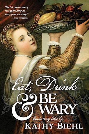 Eat, Drink & Be Wary