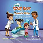 (NOT) Scary Stuff at the Dentist's Office: A Tear-Free, Fear Free Adventure Into Creating Healthy Smiles 