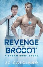 Revenge of the Brobot: A Steam Room Story 