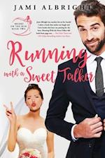 Running with a Sweet Talker 