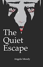 The Quiet Escape