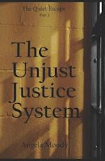 The Unjust Justice System