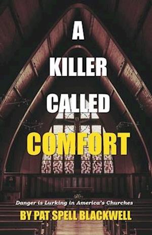 A Killer Called Comfort: Danger is Lurking in America's Churches