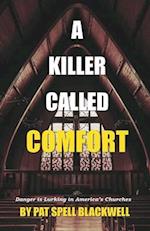 A Killer Called Comfort: Danger is Lurking in America's Churches 