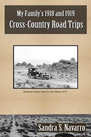 My Family's 1918 and 1919 Cross-Country Road Trips