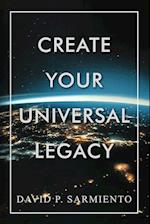 Create Your Universal Legacy 