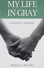 My Life in Gray: A Widow's Journey 