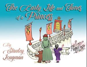 The Early Life and Times of a Princess