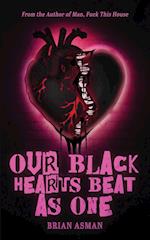 Our Black Hearts Beat As One 