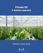 Private 5G: A Systems Approach 