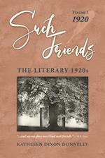 "Such Friends": The Literary 1920s, Volume I-1920 