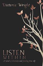 Listen Within: A novel of discovery and finding true self 
