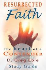 Resurrected Faith The Heart of a Contender Study Guide