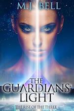 The Guardians' Light: The Rise of the Three 