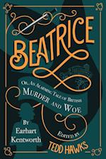 Beatrice: An Alarming Tale of British Murder and Woe 