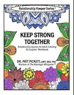 Keep Strong Together - Relationship Quotes for Adult Coloring & Couples' Workbook