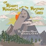 The Mighty Mountain and the Mustard Seed 