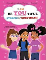 I Am Be-YOU-tiful, Strong & Confident!: Coloring Book of Affirmations to Promote Self Confidence 