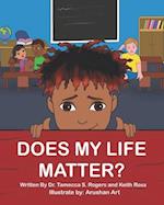 Does My Life Matter?