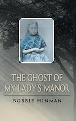 The Ghost of My Lady's Manor 
