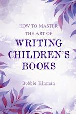 How to Master the Art of Writing Children's Books 