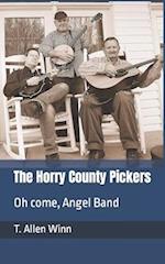 The Horry County Pickers : Oh come, Angel Band 