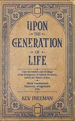 Upon the Generation of Life: by Victor Frankenstein 