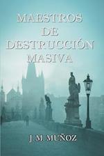 Maestros de destrucción masiva