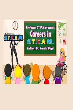 Professor S.T.E.A.M. Presents Careers in S.T.E.A.M.