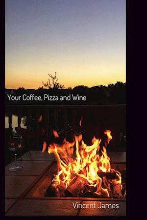 Your Coffee, Pizza and Wine