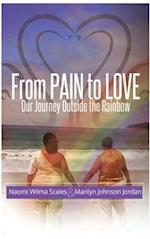 From Pain to Love Our Journey Outside the Rainbow 